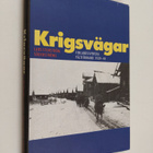 Lars Stenström : Krigsvägar : finlandssvenska fältförband... - pikkukuva 1