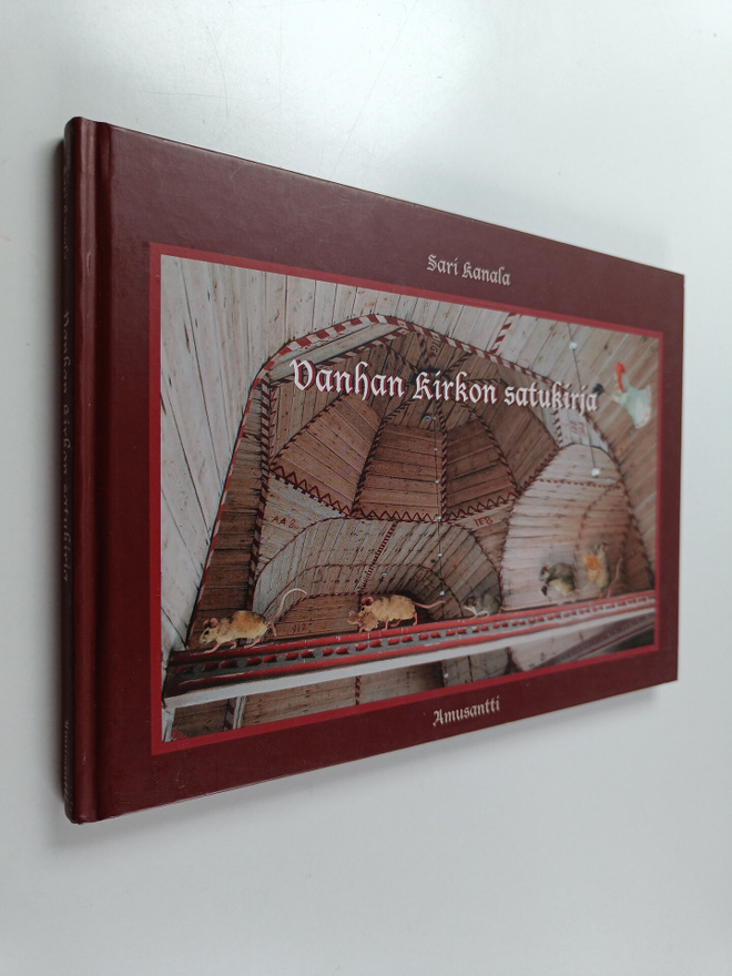 Sari Kanala : Vanhan kirkon satukirja = Tales from the Ol...