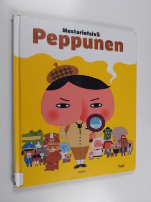 Thaddäus Troll : Mestarietsivä Peppunen