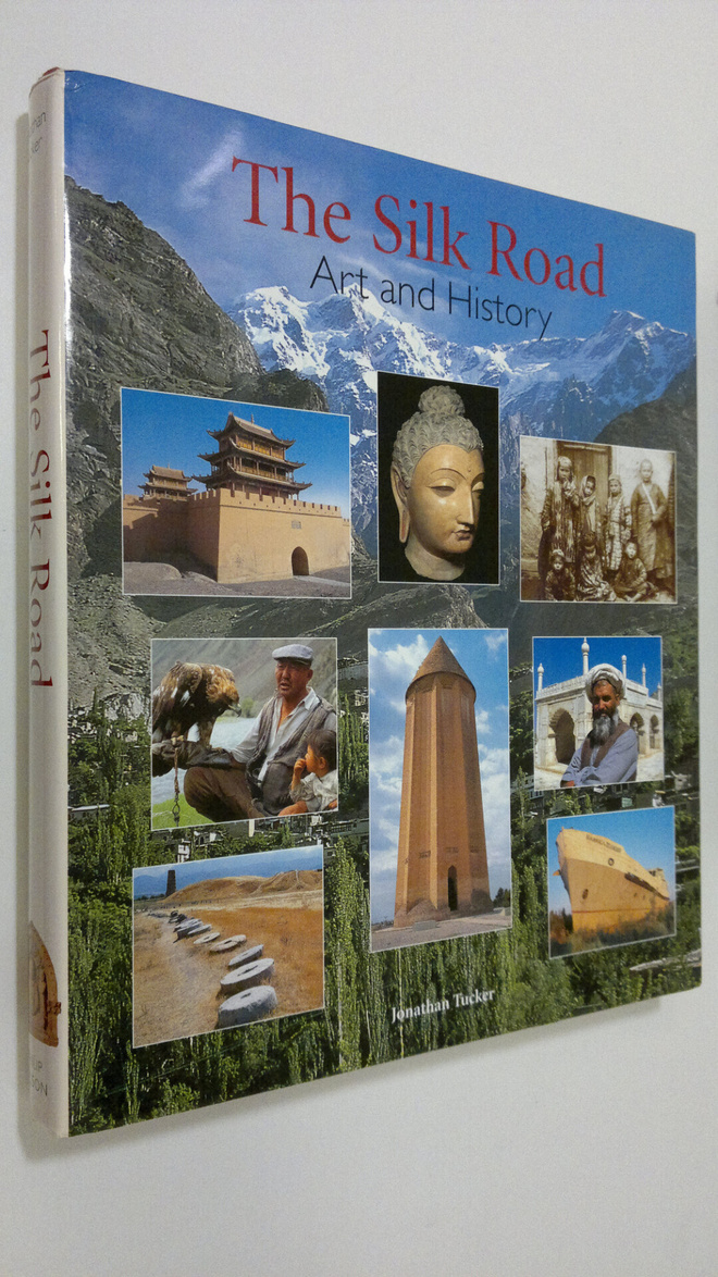 Jonathan Tucker : The Silk Road : art and history