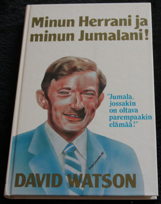 Minun Herrani ja minun Jumalani!, Watson David