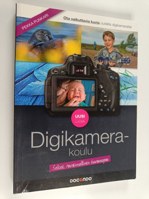 Pekka Punkari : Digikamerakoulu : ota vaikuttavia valokuvia