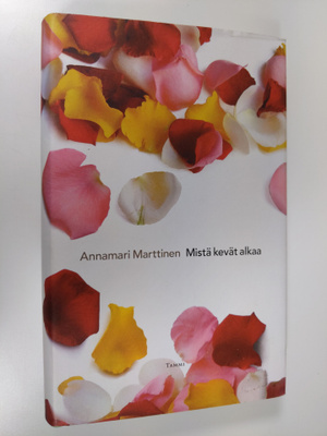 Annamari Marttinen : Mistä kevät alkaa