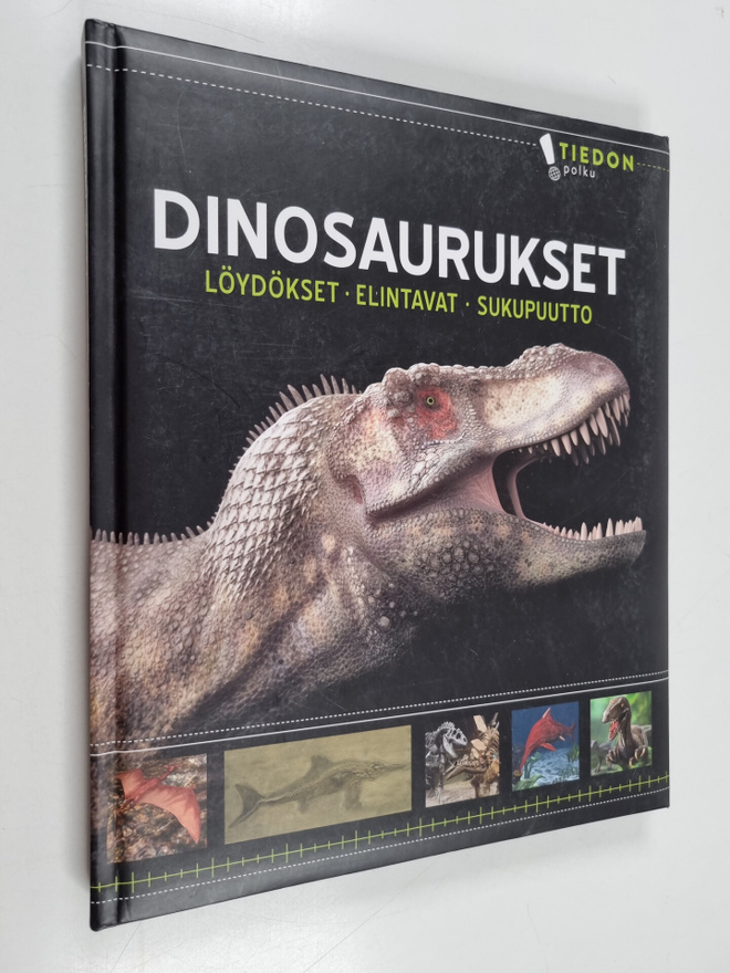 Dinosaurukset : löydökset, elintavat, sukupuutto