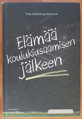 Tina Holmberg-Kalenius: Elämää koulukiusaamisen jälkeen
