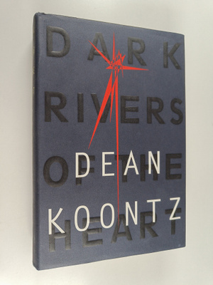 Dean Koontz : Dark rivers of the heart