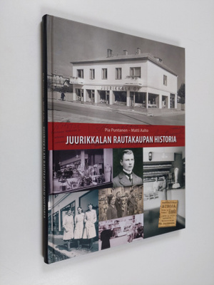 Pia Puntanen : Juurikkalan rautakaupan historia