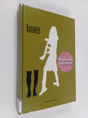 Laura Hird : Vapaana syntynyt