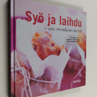Syö ja laihdu : uusi terveellinen keittiö - pikkukuva 1