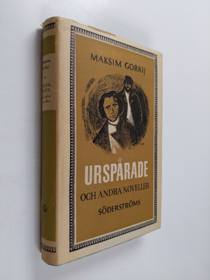 Maksim Gor'kij : Urspårade och andra noveller