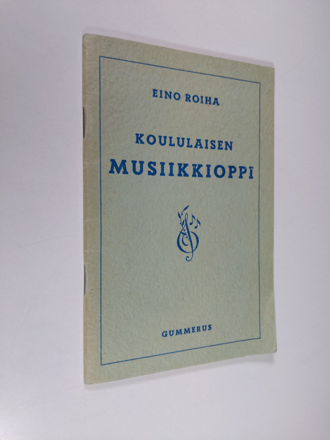 Eino Roiha : Koululaisen musiikkioppi