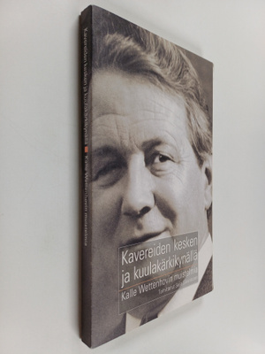 Kalle Wettenhovi : Kavereiden kesken ja kuulakärkikynällä...