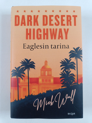 Mick Wall : Dark Desert Highway