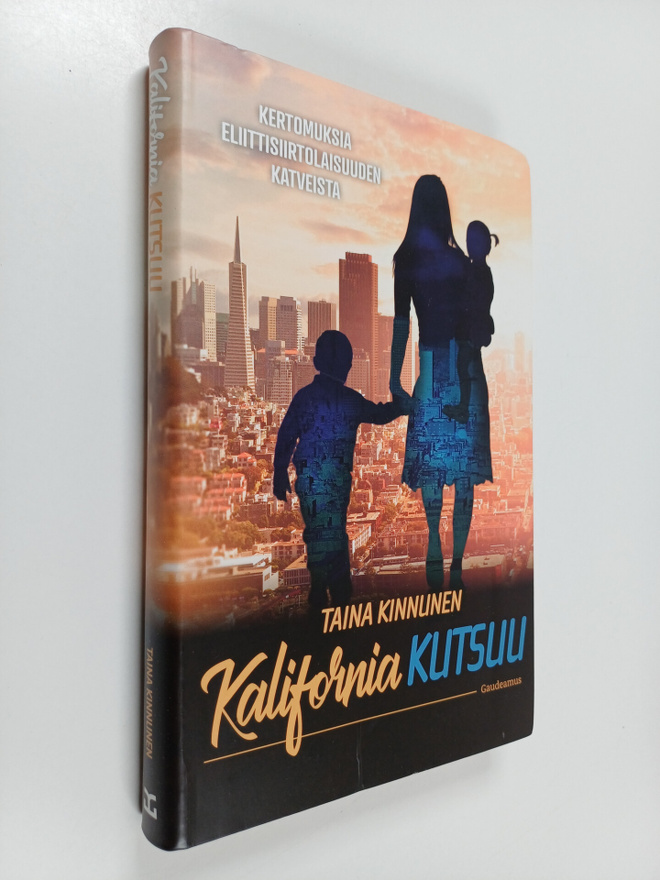 Taina Kinnunen : Kalifornia kutsuu : kertomuksia eliittis...
