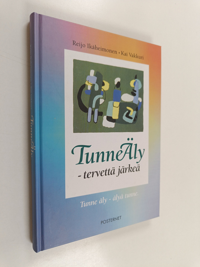 Kai Vakkuri ym. : Tunneäly tervettä järkeä : tunne äly - ...