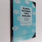Pekka Elo : Elämänkatsomustieto koulussa : opetuksen peru... - pikkukuva 1