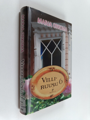 Marja Orkoma : Villiruusu 6
