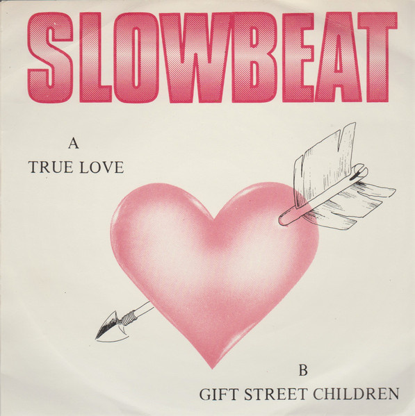 Slowbeat - True Love / Gift Street Children 7"