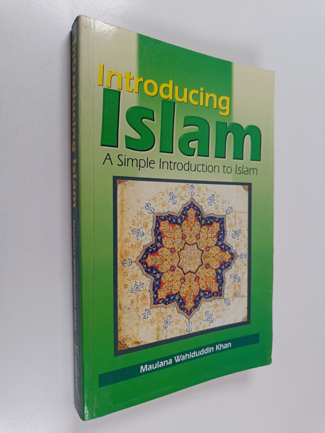 Maulana Wahiduddin Khan : Introducing Islam - A Simple In...
