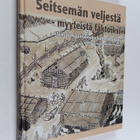 Heikki Harju : Seitsemän veljestä - myyteistä faktoiksi :... - pikkukuva 1