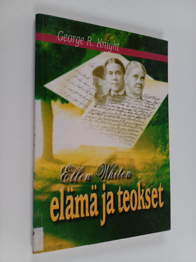 George R. Knight : Ellen Whiten elämä ja teokset