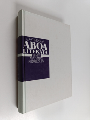 Anders Anton von Stiernman : Aboa literata = Turun akatem...