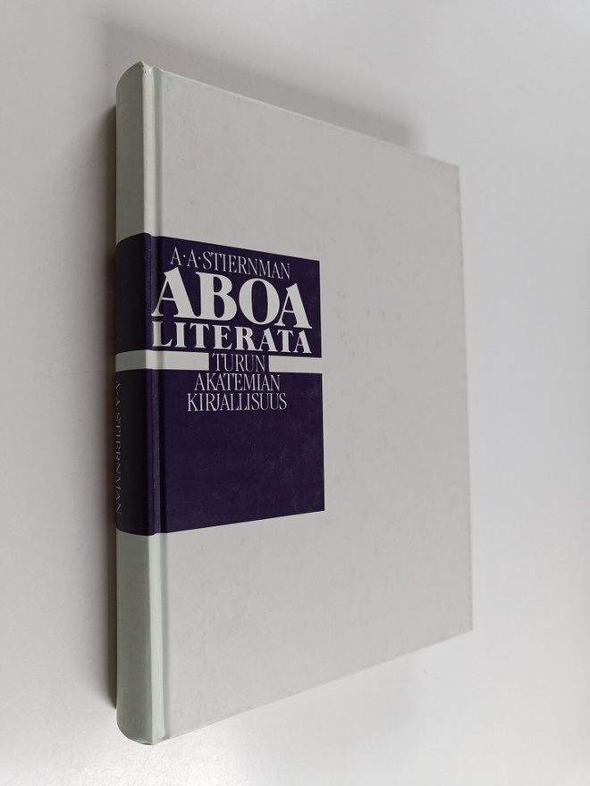 Anders Anton von Stiernman : Aboa literata = Turun akatem...