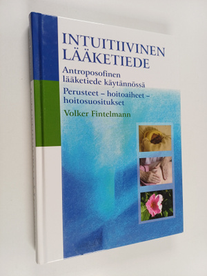 Volker Fintelmann : Intuitiivinen lääketiede : antroposof...