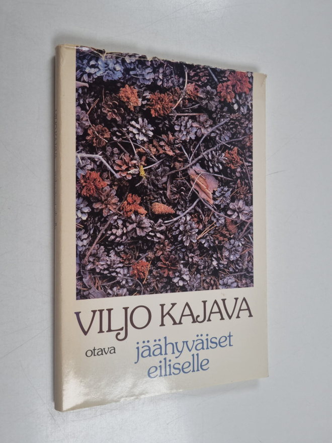 Viljo Kajava : Jäähyväiset eiliselle : runoja