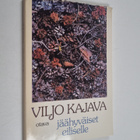Viljo Kajava : Jäähyväiset eiliselle : runoja - pikkukuva 1