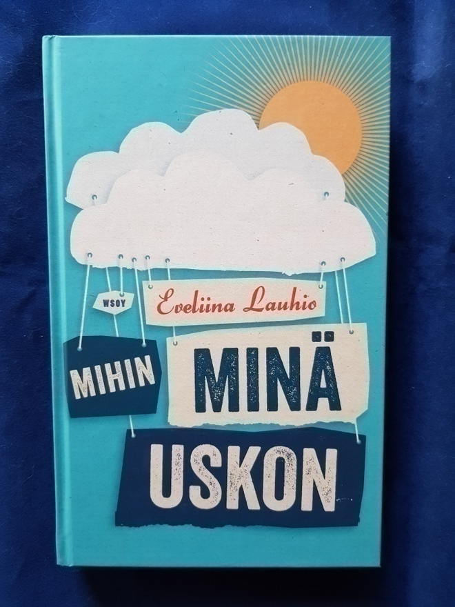 Lauhio, Eveliina : Mihin minä uskon
