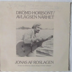 Jonas Af Roslagen: Drömd Horisont/Avlägsen Närhet   LP  1985 - pikkukuva 1