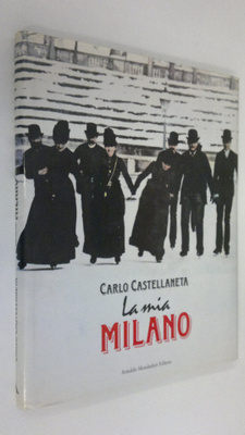 Carlo Castellaneta : La Mia Milano