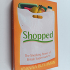 Joanna Blythman : Shopped : the shocking power of British... - pikkukuva 1