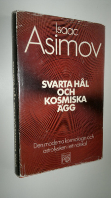 Isaac Asimov : Svarta hål och kosmiska ägg - den moderna ...