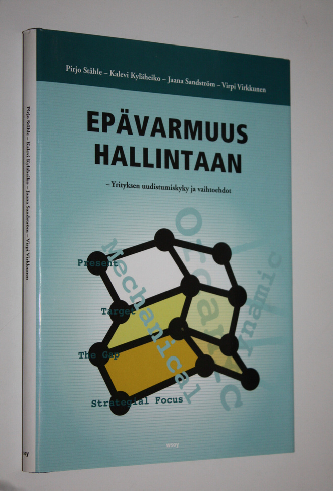 Epävarmuus hallintaan : yrityksen uudistumiskyky ja vaiht...