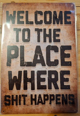 WELLCOME TO THE PLACE WHERE SHIT HAPPENS METALLI KYLTTI