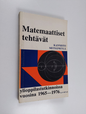 Yrjö ym. Metsänkylä : Matemaattiset tehtävät ylioppilastu...