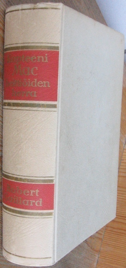 Robert Gaillard: Kapteeni Mac heittiöiden herra. 667 s.