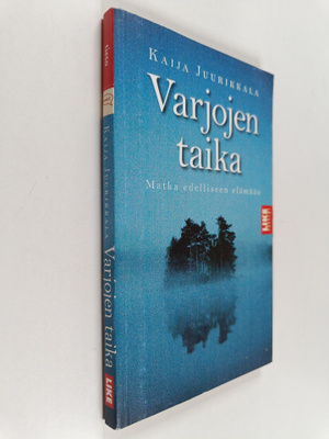 Kaija Juurikkala : Varjojen taika - Matka edelliseen elämään