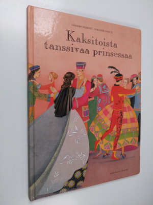 Jacob Grimm : Kaksitoista tanssivaa prinsessaa : Grimmin ...