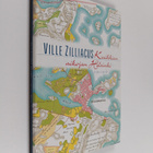 Ville Zilliacus : Kaikkien aikojen Helsinki - pikkukuva 1