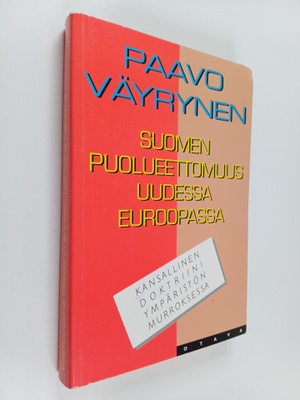 Paavo Väyrynen : Suomen puolueettomuus uudessa Euroopassa...