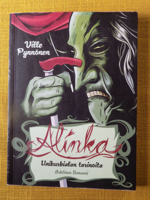 Ville Pynnönen: ALINKA - Unikurkialan tarinoita