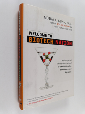 Moira Anne Gunn : Welcome to BioTech Nation - My Unexpect...