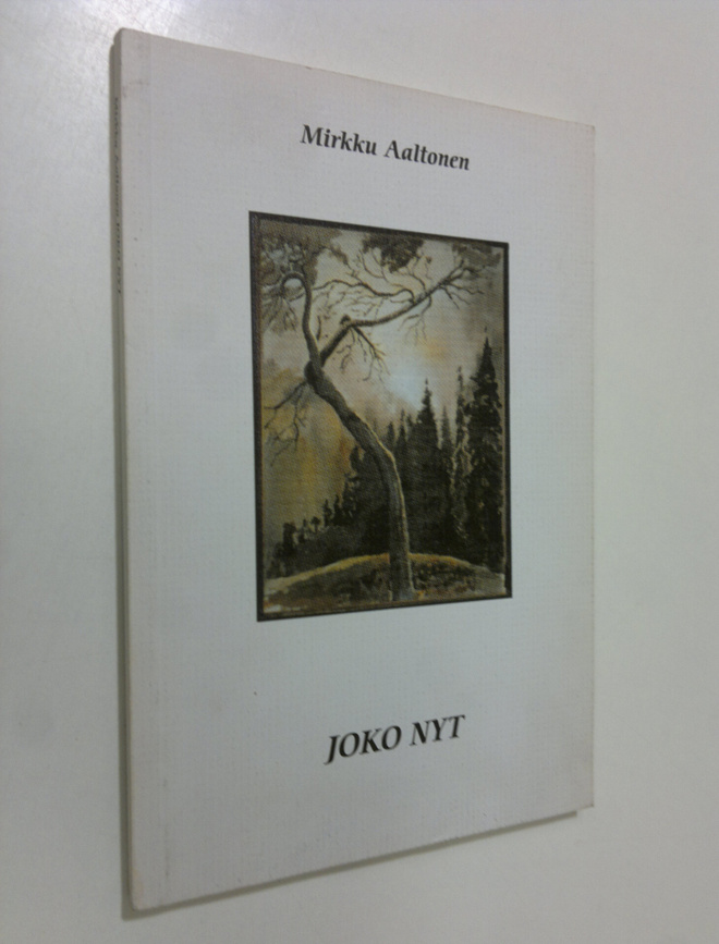 Mirkku Aaltonen : Joko nyt (signeerattu)