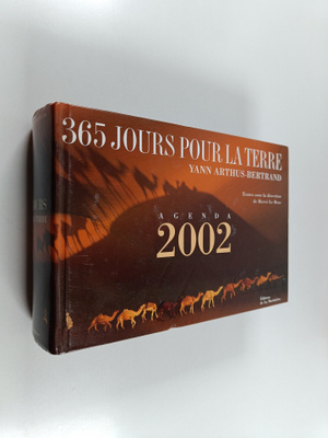 365 jours pour la terre : Agenda 2002 edition millesimee