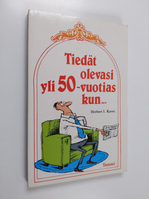 Herbert I. Kavet : Tiedät olevasi yli 50-vuotias kun