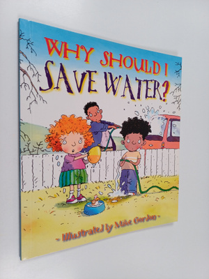 Jen Green : Why Should I Save Water?