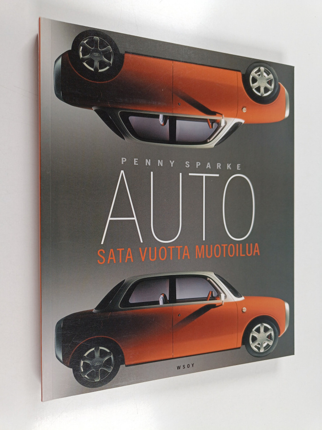 Penny Sparke : Auto : sata vuotta muotoilua